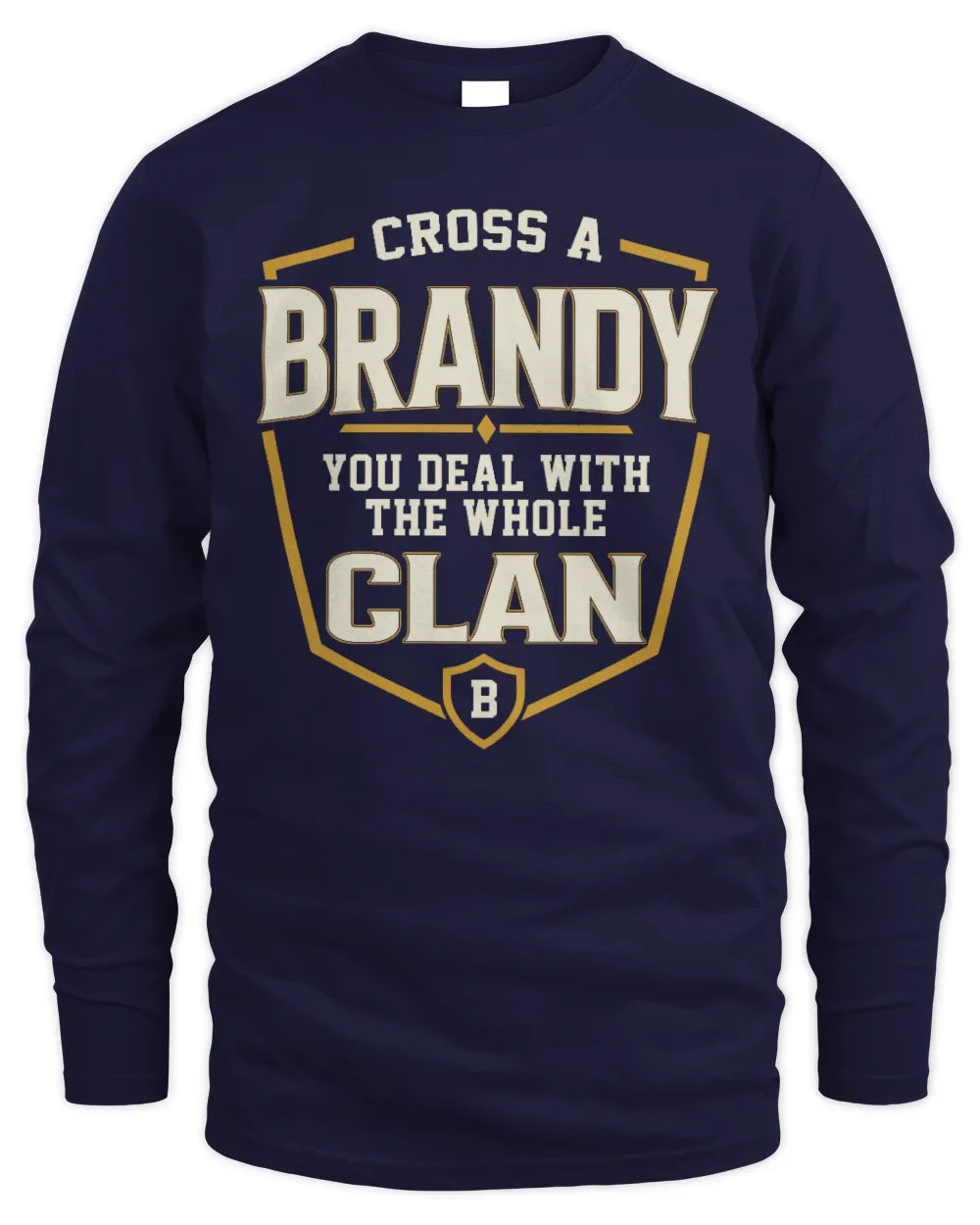 BRANDY NT1-K008 Cross A/An NAME, You Deal With the Whole Clan | Personalized Vintage T-Shirt - Men's Long Sleeved T-Shirt - Navy
