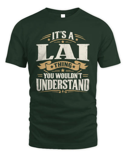 LAI P08 TH51 - Personalized “It’s a/an [NAME] Thing – You Wouldn’t Understand” Shirt - Unisex Standard T-Shirt - Forest Green