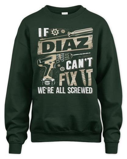 DIAZ TX03 P02 - Personalized Handyman Mechanic Shirt “If NAME Can’t Fix It, We’re All Screwed” - Unisex Sweatshirt - Forest Green
