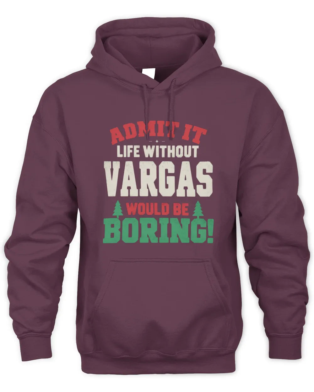 VARGAS P5 TH08 Christmas T-Shirt – “Life Without NAME Would Be Boring” - Unisex Hoodie - Maroon