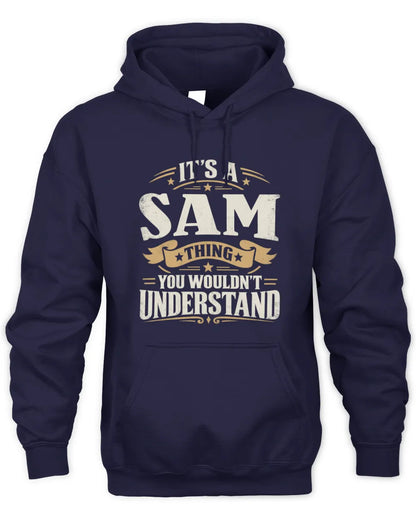 SAM P08 TH51 - Personalized “It’s a/an [NAME] Thing – You Wouldn’t Understand” Shirt - Unisex Hoodie - Navy