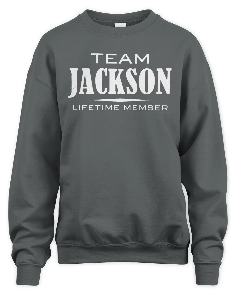 JACKSON BL62-K4-128 - Personalized “Team NAME Lifetime Member” - Unisex Sweatshirt - Charcoal