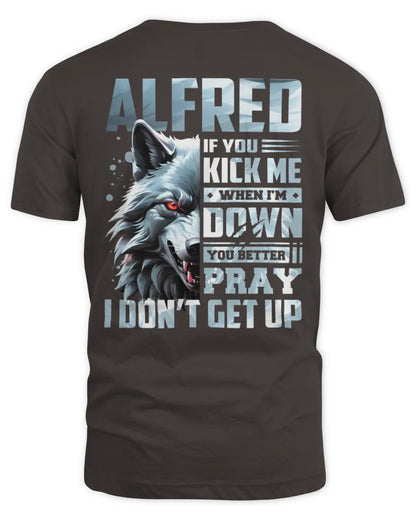 ALFRED AP62-K4-666 - Personalized Fierce Wolf Quote Apparel “If You Kick Me When I’m Down, You Better Pray I Don’t Get Up” - Unisex Standard T-Shirt - Dark Chocolate