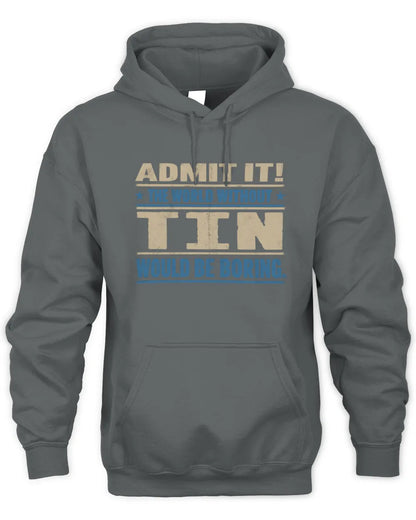 TIN TP68-K2-968 – Personalized Funny Quote Apparel “The World Without NAME Would Be Boring” - Unisex Hoodie - Charcoal