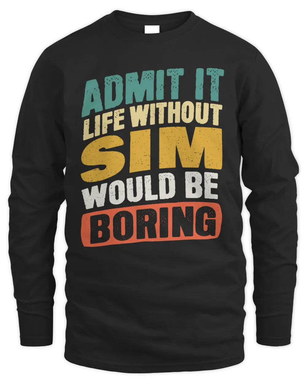 SIM TP88-K4-229
Personalized Funny Quote Apparel “Life Without NAME Would Be Boring” - Men's Long Sleeved T-Shirt - Black
