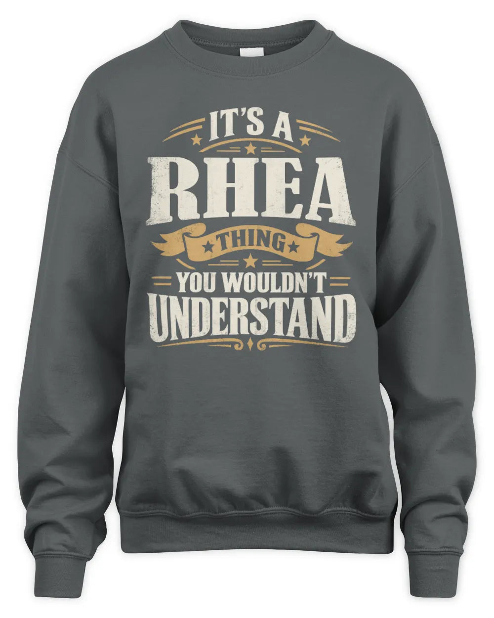 RHEA P08 TH51 - Personalized “It’s a/an [NAME] Thing – You Wouldn’t Understand” Shirt - Unisex Sweatshirt - Charcoal