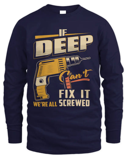 DEEP TP22-K4-228 - Personalized Handyman T-Shirt “If AARON Can’t Fix It, We’re All Screwed” - Men's Long Sleeved T-Shirt - Navy