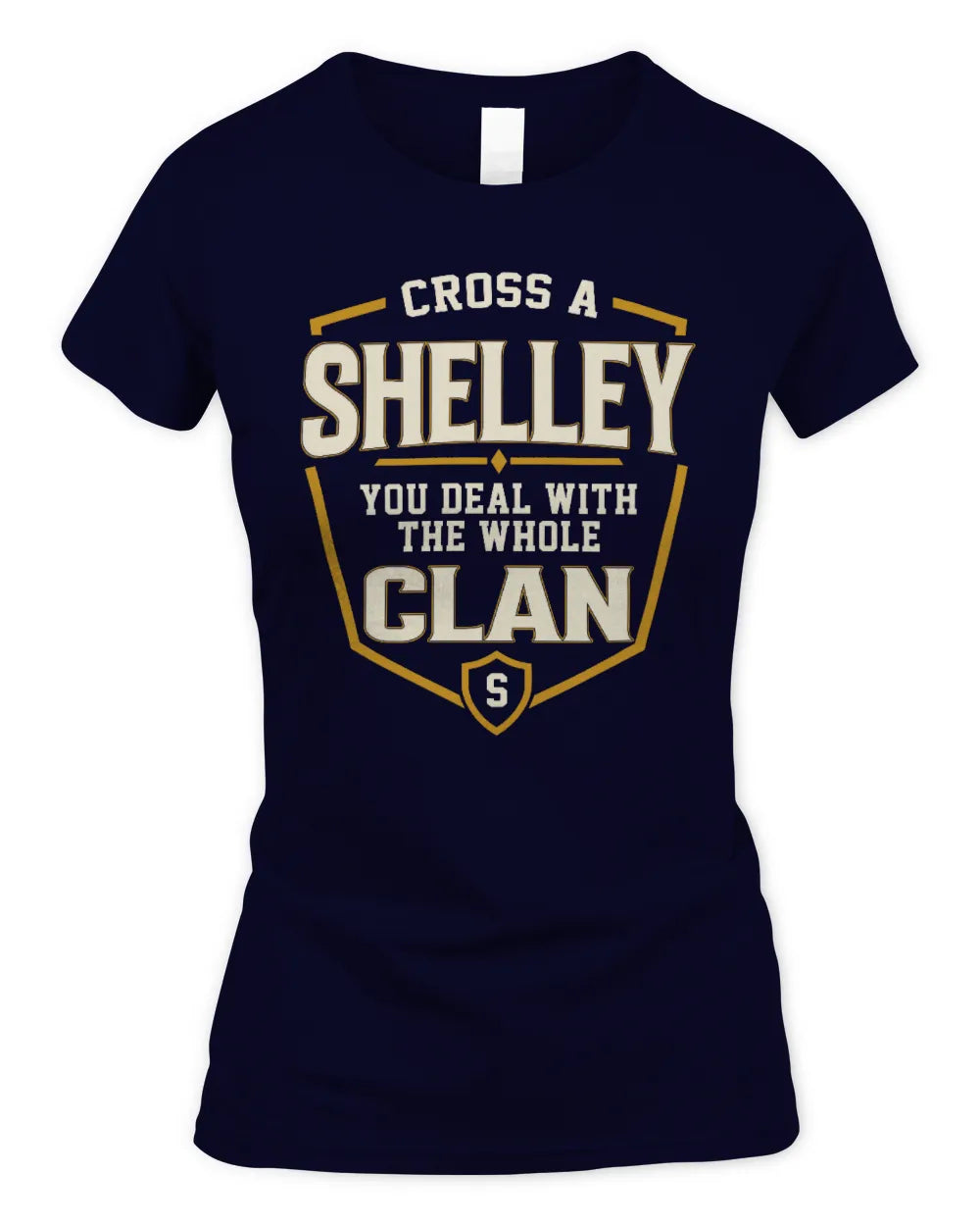SHELLEY NT1-K008 Cross A/An NAME, You Deal With the Whole Clan | Personalized Vintage T-Shirt - Women's Standard T-Shirt - Navy