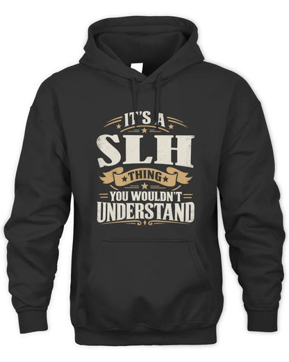 SLH P08 TH51 - Personalized “It’s a/an [NAME] Thing – You Wouldn’t Understand” Shirt - Unisex Hoodie - Black