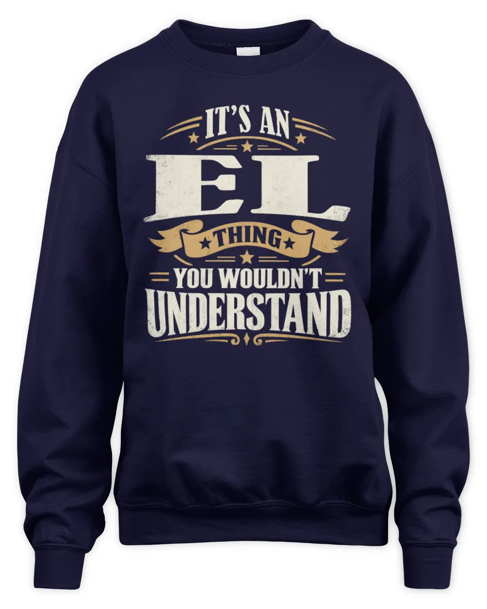 EL P08 TH51 - Personalized “It’s a/an [NAME] Thing – You Wouldn’t Understand” Shirt - Unisex Sweatshirt - Navy
