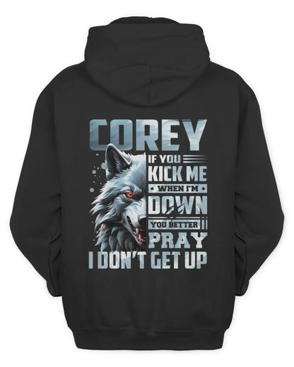 COREY AP62-K4-666 - Personalized Fierce Wolf Quote Apparel “If You Kick Me When I’m Down, You Better Pray I Don’t Get Up” - Unisex Hoodie - Black