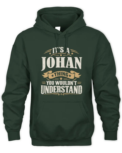 JOHAN P08 TH51 - Personalized “It’s a/an [NAME] Thing – You Wouldn’t Understand” Shirt - Unisex Hoodie - Forest Green