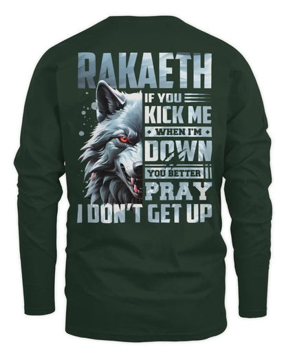 RAKAETH AP62-K4-666 - Personalized Fierce Wolf Quote Apparel “If You Kick Me When I’m Down, You Better Pray I Don’t Get Up” - Men's Long Sleeved T-Shirt - Forest Green