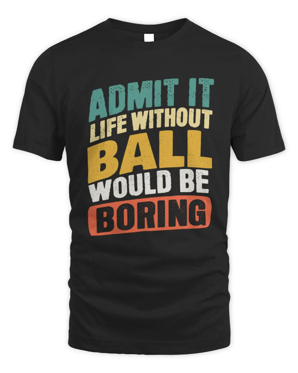 BALL TP88-K4-229
Personalized Funny Quote Apparel “Life Without NAME Would Be Boring” - Unisex Standard T-Shirt - Black