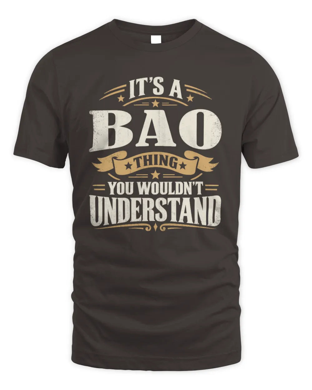 BAO P08 TH51 - Personalized “It’s a/an [NAME] Thing – You Wouldn’t Understand” Shirt - Unisex Standard T-Shirt - Dark Chocolate