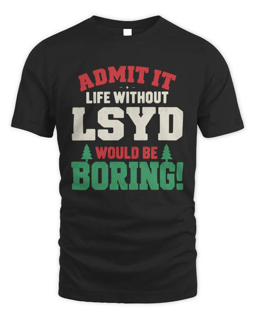 LSYD P5 TH08 Christmas T-Shirt – “Life Without NAME Would Be Boring”