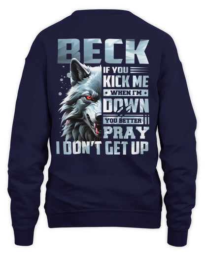 BECK AP62-K4-666 - Personalized Fierce Wolf Quote Apparel “If You Kick Me When I’m Down, You Better Pray I Don’t Get Up” - Unisex Sweatshirt - Navy