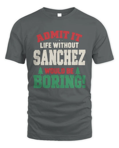 SANCHEZ P5 TH08 Christmas T-Shirt – “Life Without NAME Would Be Boring” - Unisex Standard T-Shirt - Charcoal