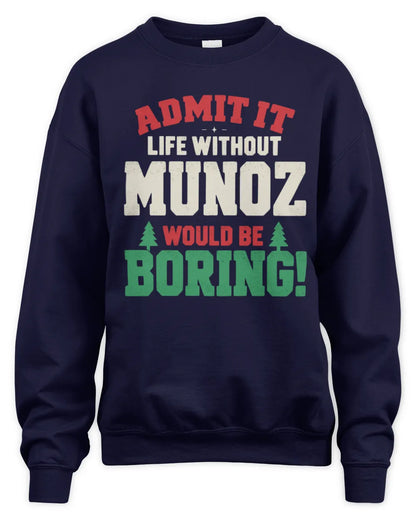 MUNOZ P5 TH08 Christmas T-Shirt – “Life Without NAME Would Be Boring” - Unisex Sweatshirt - Navy