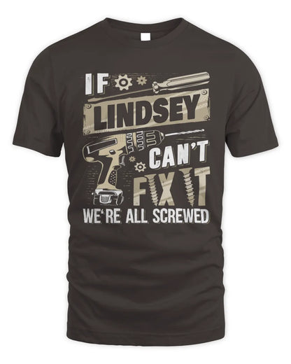 LINDSEY TX03 P02 - Personalized Handyman Mechanic Shirt “If NAME Can’t Fix It, We’re All Screwed” - Unisex Standard T-Shirt - Dark Chocolate