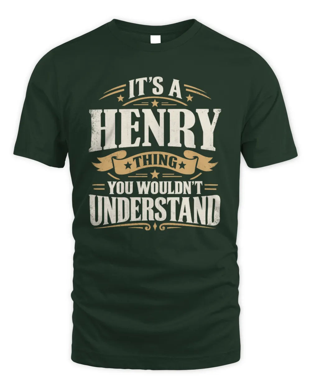 HENRY P08 TH51 - Personalized “It’s a/an [NAME] Thing – You Wouldn’t Understand” Shirt - Unisex Standard T-Shirt - Forest Green