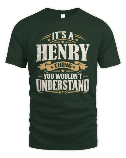 HENRY P08 TH51 - Personalized “It’s a/an [NAME] Thing – You Wouldn’t Understand” Shirt - Unisex Standard T-Shirt - Forest Green