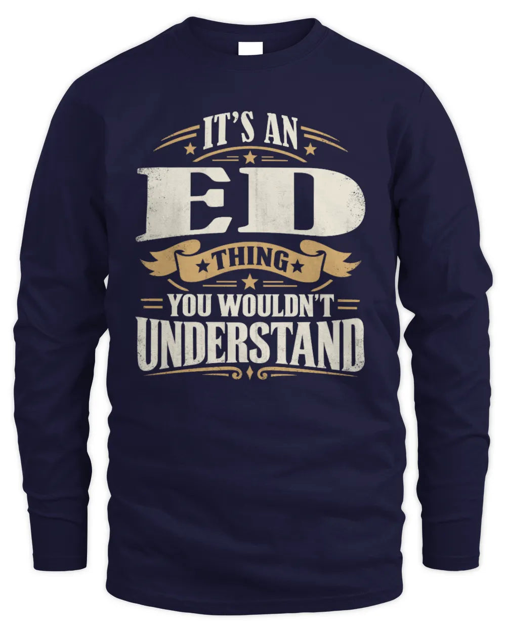 ED P08 TH51 - Personalized “It’s a/an [NAME] Thing – You Wouldn’t Understand” Shirt - Men's Long Sleeved T-Shirt - Navy