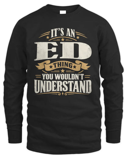 ED P08 TH51 - Personalized “It’s a/an [NAME] Thing – You Wouldn’t Understand” Shirt - Men's Long Sleeved T-Shirt - Black