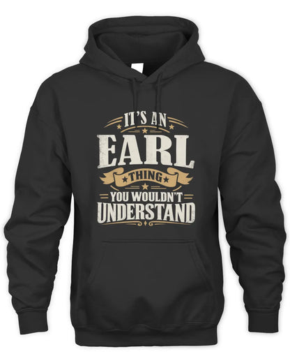 EARL P08 TH51 - Personalized “It’s a/an [NAME] Thing – You Wouldn’t Understand” Shirt - Unisex Hoodie - Black