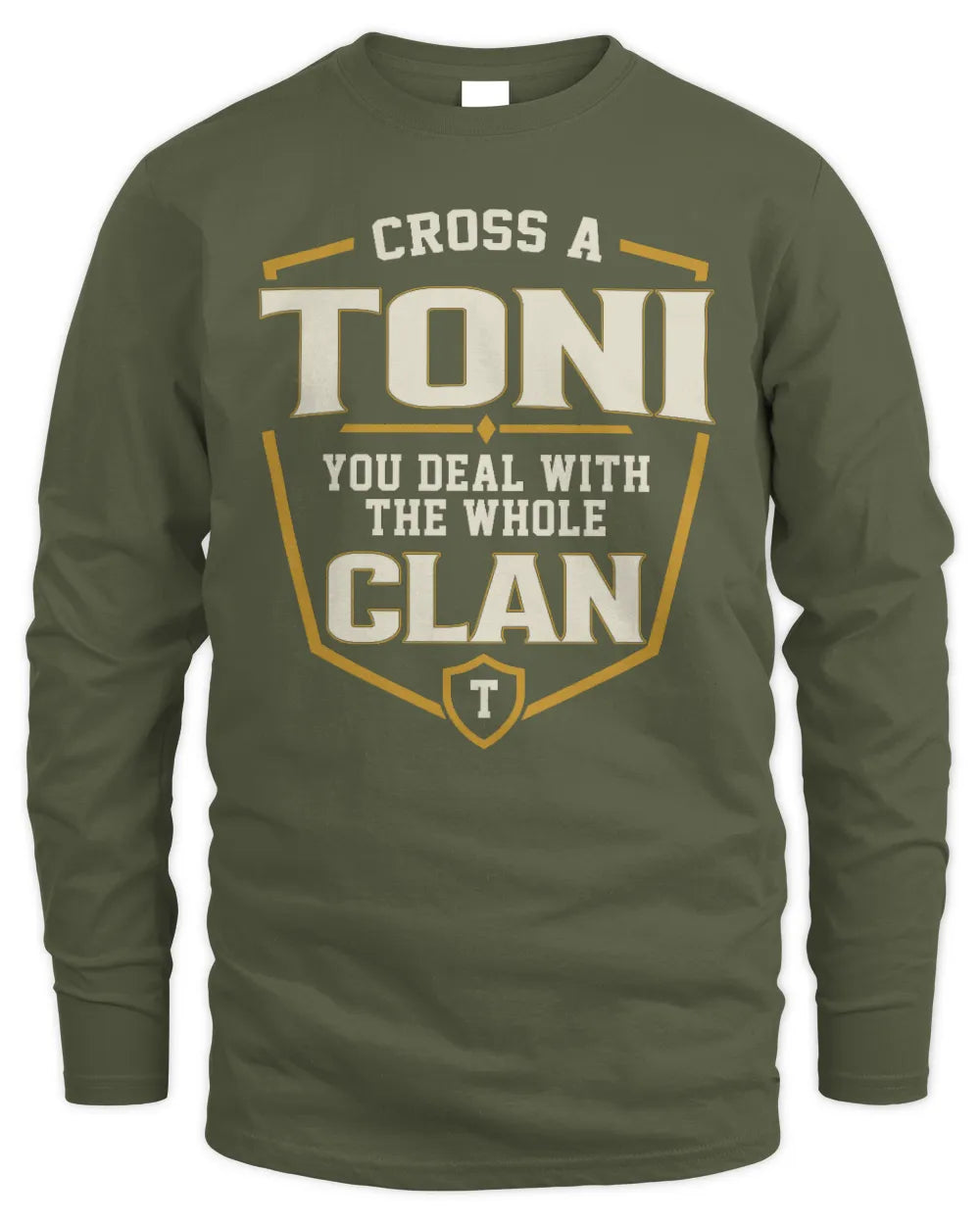 TONI NT1-K008 Cross A/An NAME, You Deal With the Whole Clan | Personalized Vintage T-Shirt - Men's Long Sleeved T-Shirt - Military Green