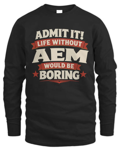 AEM P4 KT003 Personalized Funny Quote Apparel “Life Without NAME Would Be Boring” - Men's Long Sleeved T-Shirt - Black