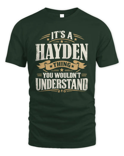 HAYDEN P08 TH51 - Personalized “It’s a/an [NAME] Thing – You Wouldn’t Understand” Shirt - Unisex Standard T-Shirt - Forest Green