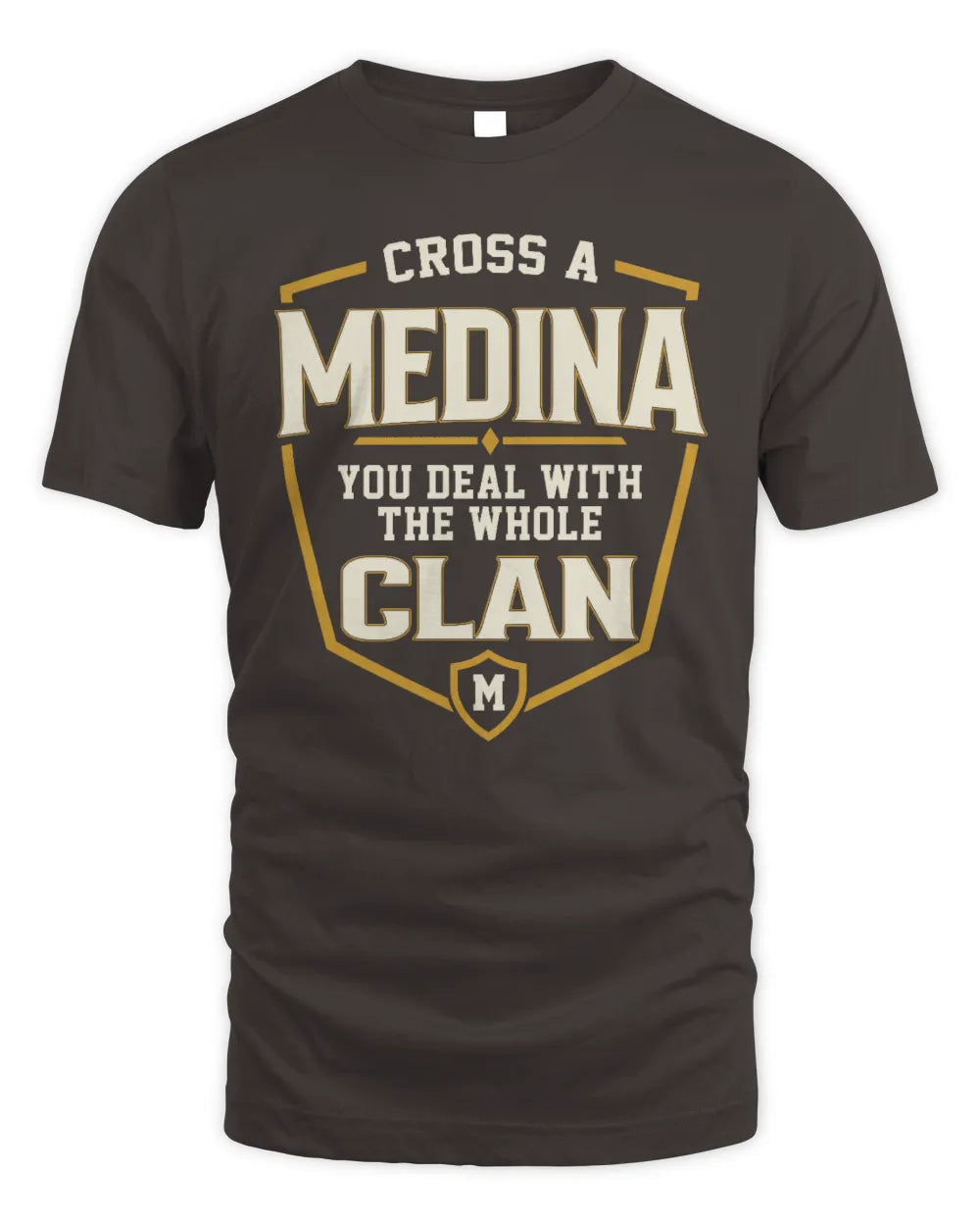 MEDINA NT1-K008 Cross A/An NAME, You Deal With the Whole Clan | Personalized Vintage T-Shirt - Unisex Standard T-Shirt - Dark Chocolate