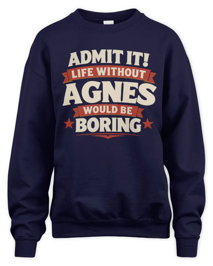 AGNES P4 KT003 Personalized Funny Quote Apparel “Life Without NAME Would Be Boring” - Unisex Sweatshirt - Navy