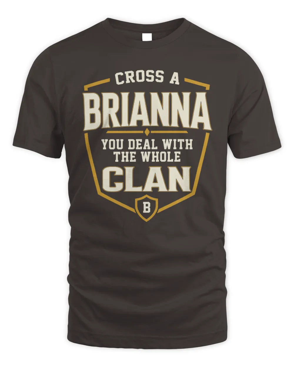 BRIANNA NT1-K008 Cross A/An NAME, You Deal With the Whole Clan | Personalized Vintage T-Shirt - Unisex Standard T-Shirt - Dark Chocolate