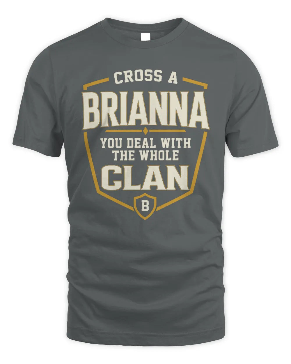BRIANNA NT1-K008 Cross A/An NAME, You Deal With the Whole Clan | Personalized Vintage T-Shirt - Unisex Standard T-Shirt - Charcoal