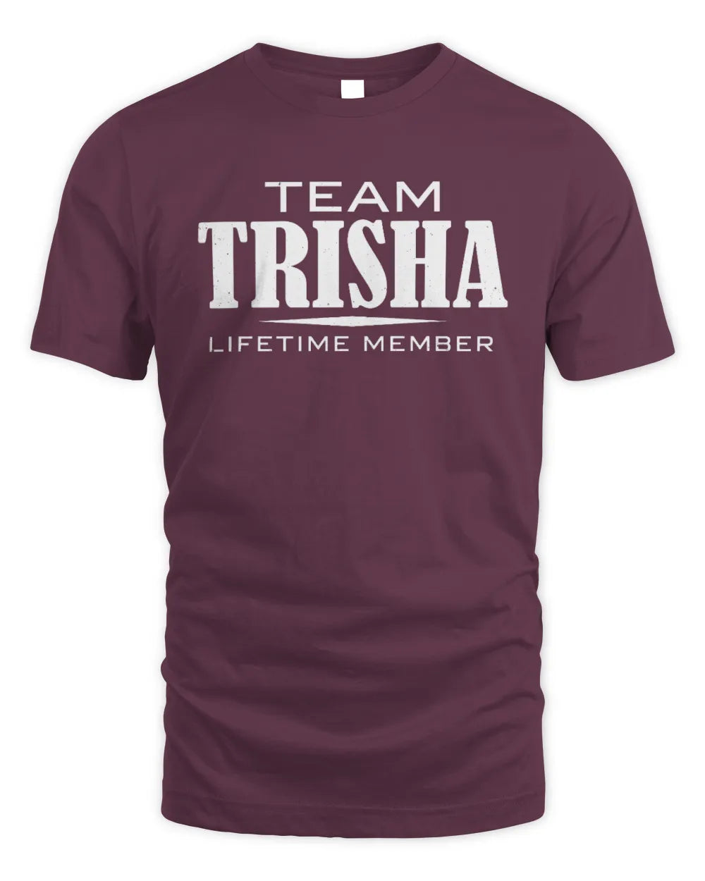 TRISHA BL62-K4-128 - Personalized “Team NAME Lifetime Member” - Unisex Standard T-Shirt - Maroon