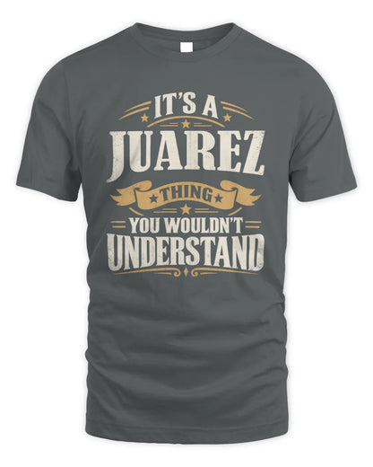 JUAREZ P08 TH51 - Personalized “It’s a/an [NAME] Thing – You Wouldn’t Understand” Shirt - Unisex Standard T-Shirt - Charcoal