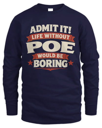 POE P4 KT003 Personalized Funny Quote Apparel “Life Without NAME Would Be Boring” - Men's Long Sleeved T-Shirt - Navy