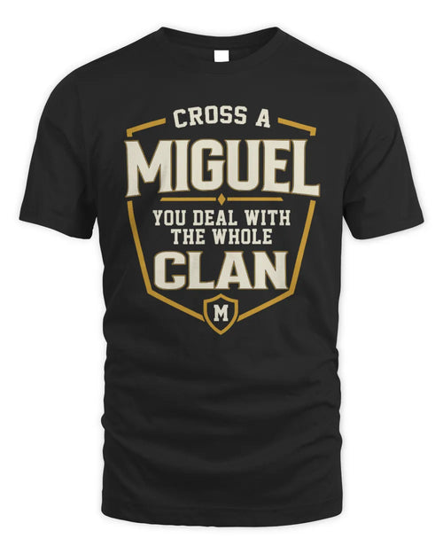 MIGUEL NT1-K008 Cross A/An NAME, You Deal With the Whole Clan | Personalized Vintage T-Shirt - Unisex Standard T-Shirt - Black