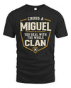 MIGUEL NT1-K008 Cross A/An NAME, You Deal With the Whole Clan | Personalized Vintage T-Shirt