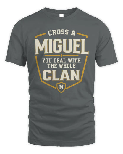 MIGUEL NT1-K008 Cross A/An NAME, You Deal With the Whole Clan | Personalized Vintage T-Shirt - Unisex Standard T-Shirt - Charcoal