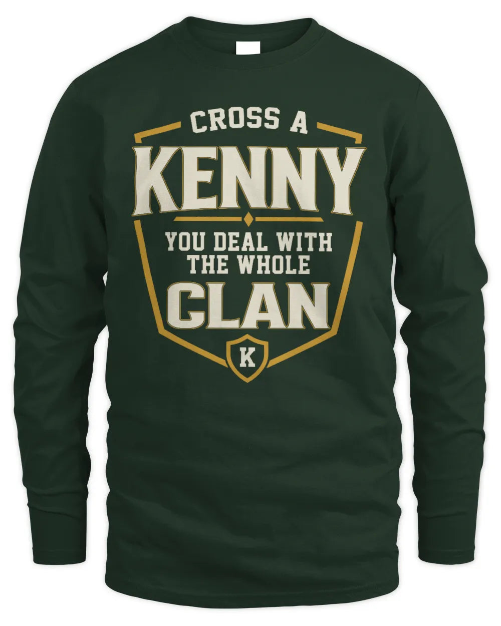 KENNY NT1-K008 Cross A/An NAME, You Deal With the Whole Clan | Personalized Vintage T-Shirt - Men's Long Sleeved T-Shirt - Forest Green