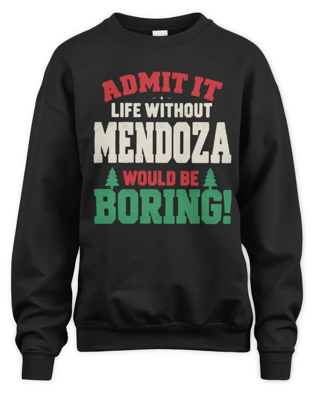 MENDOZA P5 TH08 Christmas T-Shirt – “Life Without NAME Would Be Boring” - Unisex Sweatshirt - Black