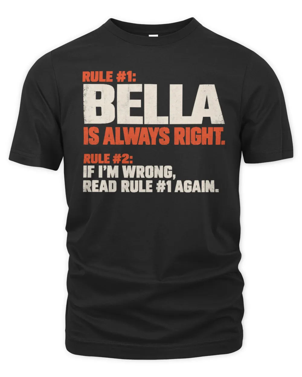 BELLA NP1-H006 - Always Right Personalized Name T-Shirt – Funny Custom Name Shirt - Unisex Standard T-Shirt - Black