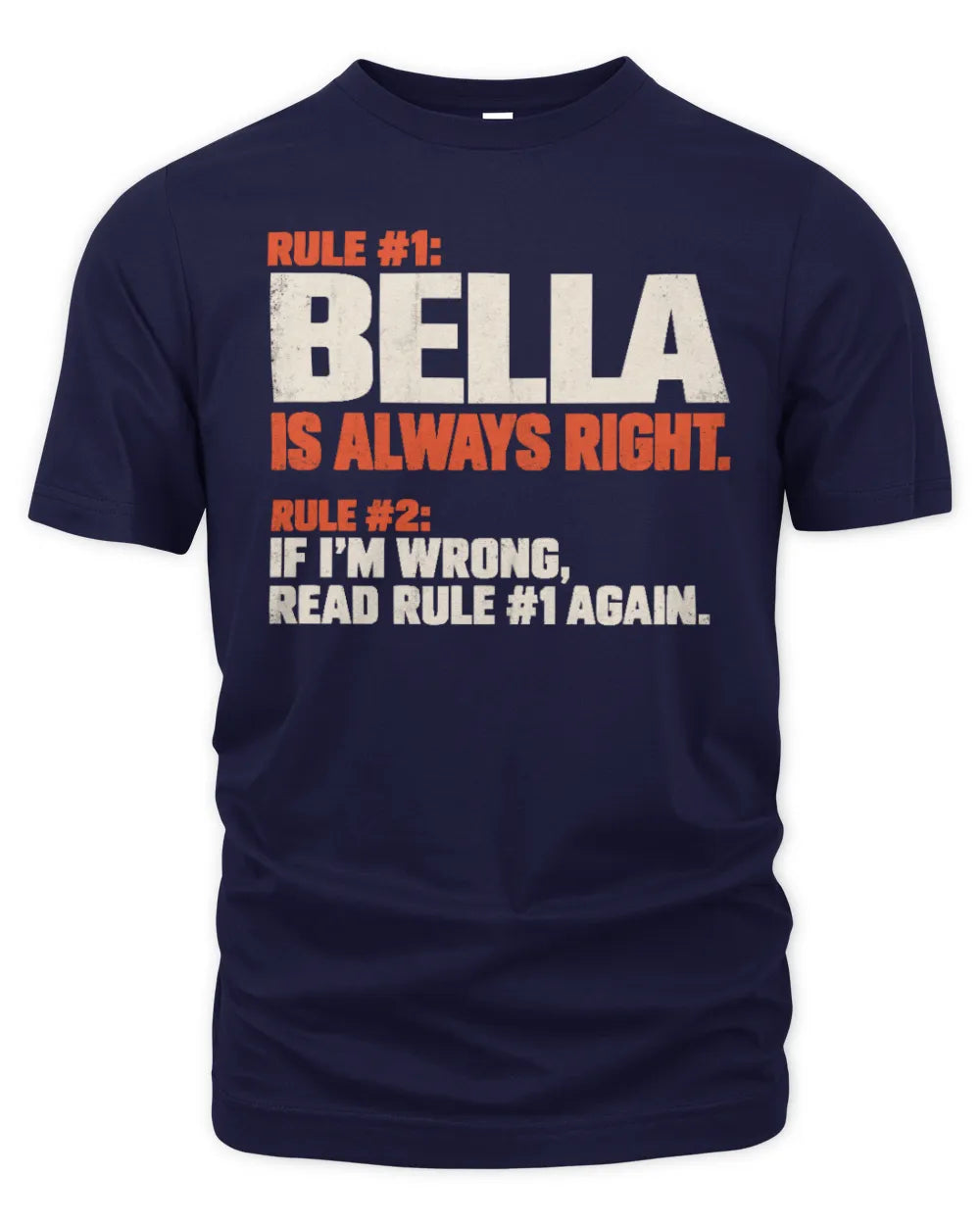 BELLA NP1-H006 - Always Right Personalized Name T-Shirt – Funny Custom Name Shirt - Unisex Standard T-Shirt - Navy