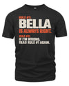 BELLA NP1-H006 - Always Right Personalized Name T-Shirt – Funny Custom Name Shirt