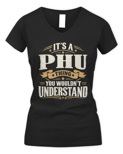 PHU P08 TH51 - Personalized “It’s a/an [NAME] Thing – You Wouldn’t Understand” Shirt - Women's V-Neck T-Shirt - Black