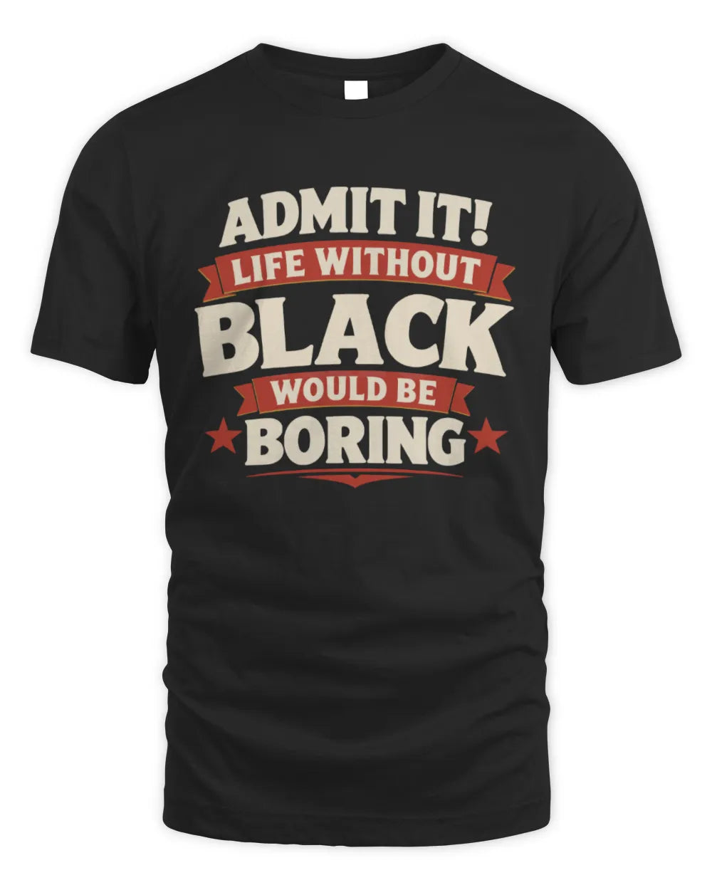 BLACK P4 KT003 Personalized Funny Quote Apparel “Life Without NAME Would Be Boring” - Unisex Standard T-Shirt - Black