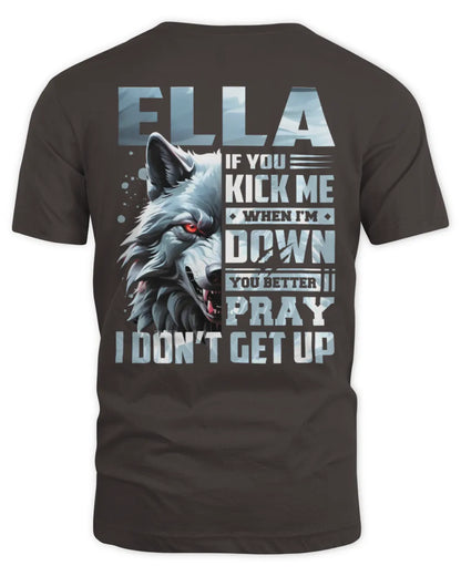 ELLA AP62-K4-666 - Personalized Fierce Wolf Quote Apparel “If You Kick Me When I’m Down, You Better Pray I Don’t Get Up” - Unisex Standard T-Shirt - Dark Chocolate